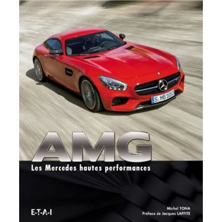 AMG les Mercedes hautes performances / Michel TONA / Edition ETAI | 9791028300609 |