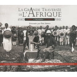 LA GRANDE TRAVERSÉE DE L'AFRIQUE 1896-1899 - Congo Fachoda Djibouti | 9782915347807 | 2