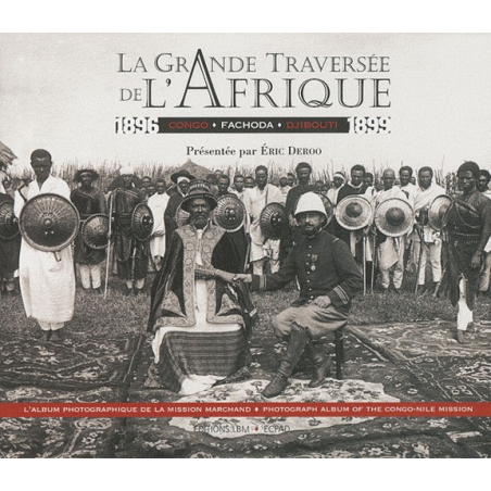 LA GRANDE TRAVERSÉE DE L'AFRIQUE 1896-1899 - Congo Fachoda Djibouti | 9782915347807 |