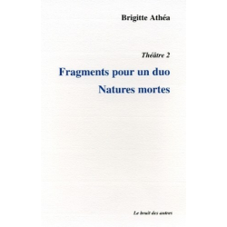THÉÂTRE 2 FRAGMENTS POUR UN DUO NATURES MORTES | 9782909468945 | 2