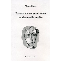 PORTRAIT DE MA GRAND MÈRE EN DEMOISELLE COIFFÉE | 9782356520340 | 2