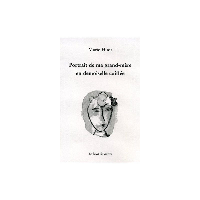 PORTRAIT DE MA GRAND MÈRE EN DEMOISELLE COIFFÉE | 9782356520340 |