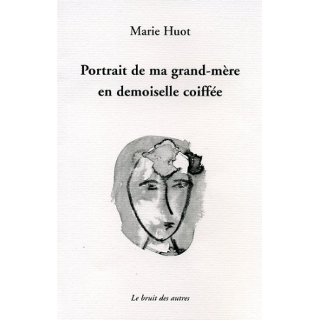 PORTRAIT DE MA GRAND MÈRE EN DEMOISELLE COIFFÉE | 9782356520340 |
