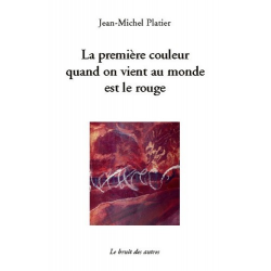 LA PREMIÈRE COULEUR QUAND ON VIENT AU MONDE EST LE ROUGE | 9782356520623 | 2