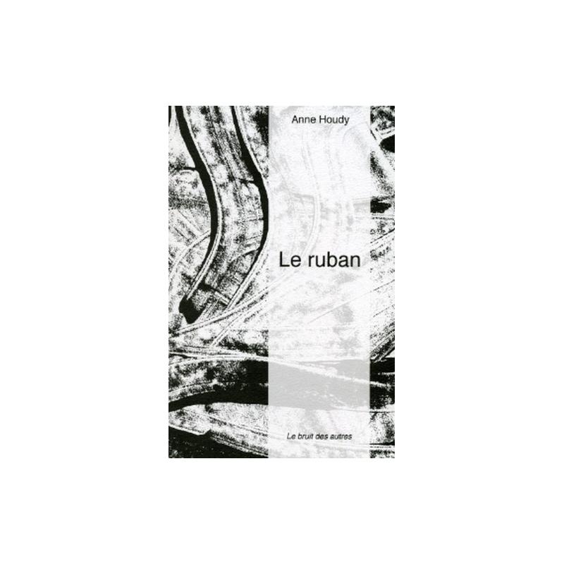 LE RUBAN de Anne HOUDY | 9782909468167 |