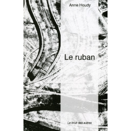 LE RUBAN de Anne HOUDY | 9782909468167 |