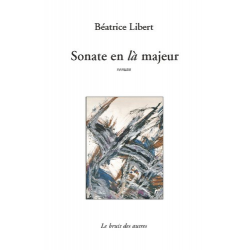SONATE EN Là MAJEURE de Béatrice LIBERT | 9782356520722 | 2