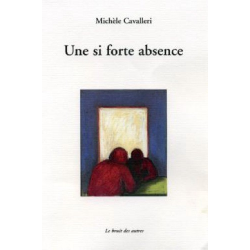 UNE SI FORTE ABSENCE de Michèle CAVALLERI | 9782914461924 | 2