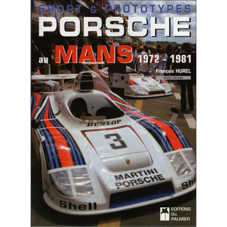 Porsche au Mans 1972-1981, Sport et prototypes De François Hurel | 9782914920582 |