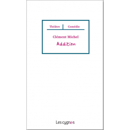 Addition De Clément Michel Ed. les Cygnes | 9782369442479 |