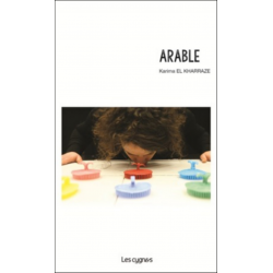 Arable : monologue à deux voix De Karima El Kharraze Ed. les Cygnes | 9782369442172 |
