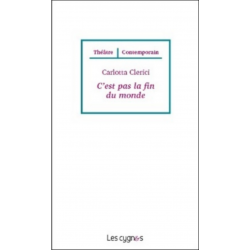 C'est pas la fin du monde De Carlotta Clerici Ed. les Cygnes | 9782915459982 |