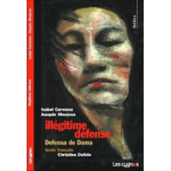 Illégitime défense. Defensa de Dama De Isabel Carmona et Joaquín Hinojosa Ed. les Cygnes | 9782915459098 |