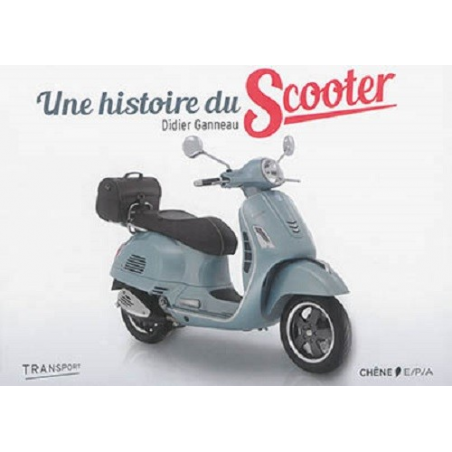 UUne histoire du Scooter De Didier Ganneau | 9782851208644 |