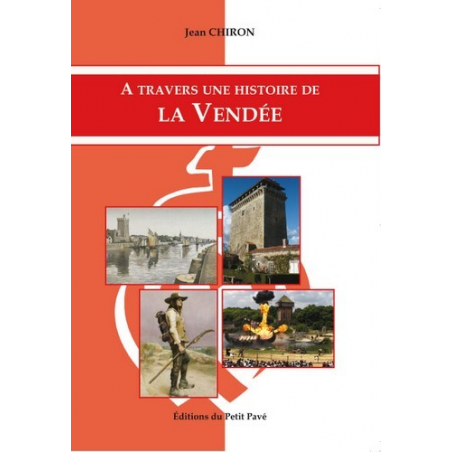 A TRAVERS UNE HISTOIRE LA VENDÉE Ed. Petit Pavé | 9782847124460 |