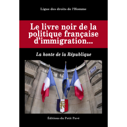 Livre LE LIVRE NOIR DE LA POLITIQUE FRANÇAISE D'IMMIGRATION Ed. Petit Pavé 9782847122039