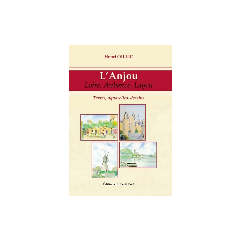 Livre L'ANJOU LOIRE, AUBANCE, LAYON Ed. Petit Pavé 9782847122107