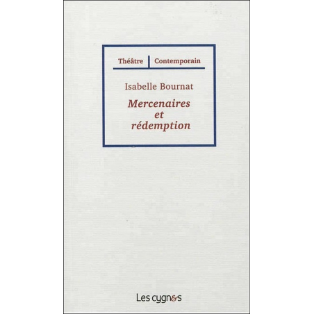 Mercenaires et rédemption De Isabelle Bournat Ed. les Cygnes | 9782369440000 |