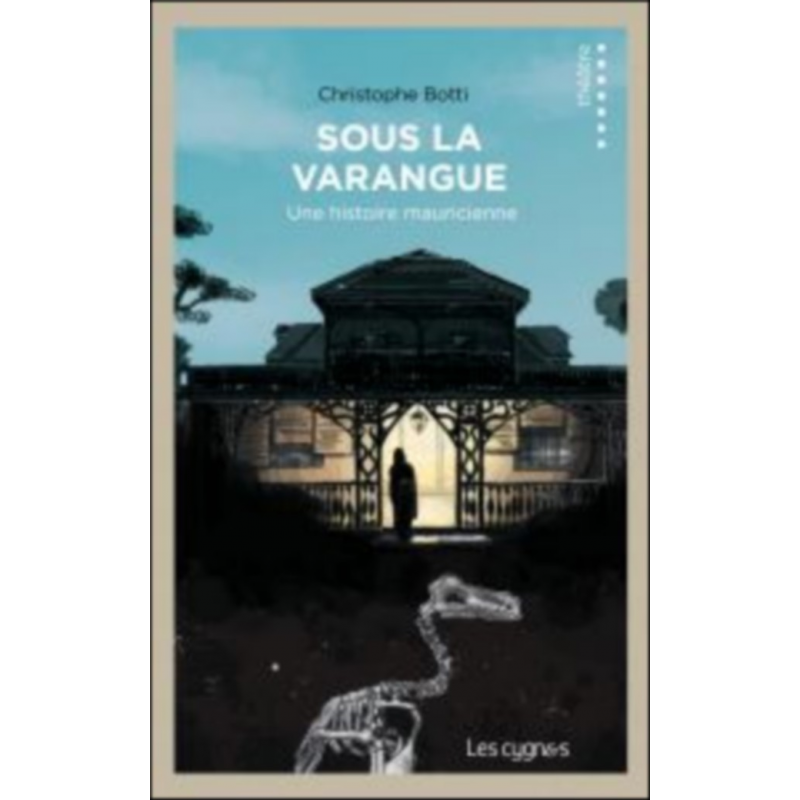 Sous la varangue De Christophe BOTTI Ed. Les cygnes | 9782915459968 |