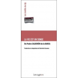La vie est un songe De Pedro Calderón de la Barca Ed. les Cygnes | 9782915459630 |