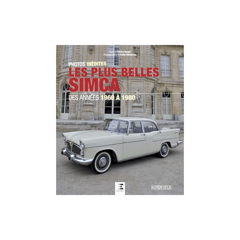Les plus belles Simca : 1960 à 1980 De Patrice Vergès Ed. ETAI | 9791028301583 |