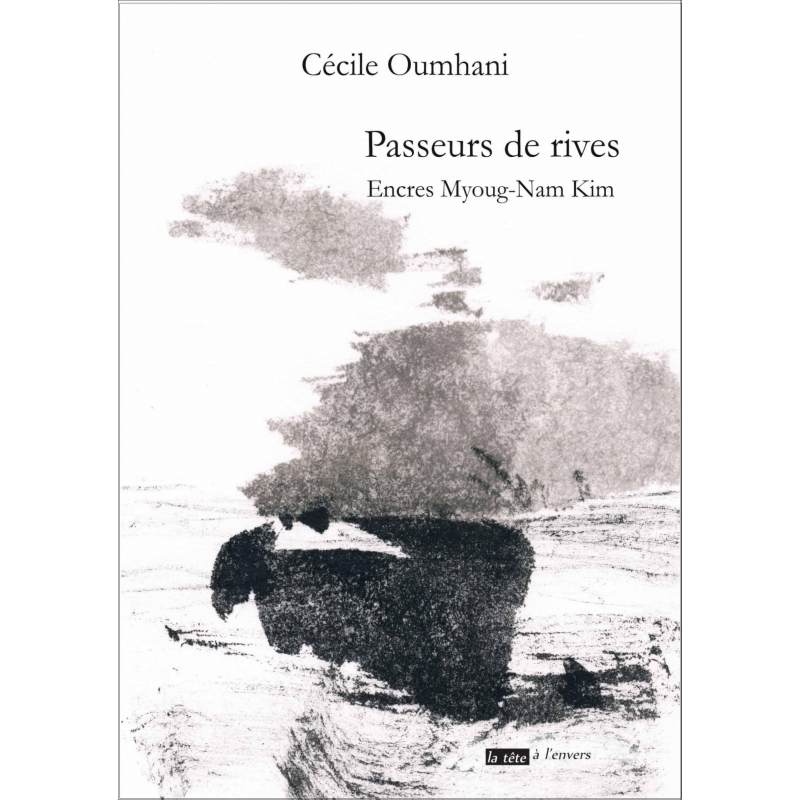 Passeurs de rives De Cécile OUMHANI Edition La tête à l'envers | 9791092858082 |
