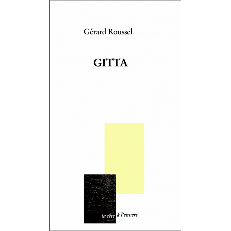 GITTA De Gérard ROUSSEL Edition La tête à l'envers | 9782954217857 |