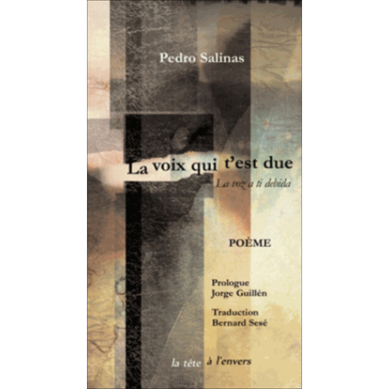 La voix qui t’est due De Pedro SALINAS Edition La tête à l'envers | 9782954217819 |