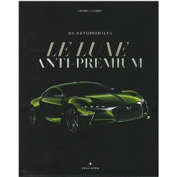 Le luxe anti-premium : DS automobiles De Olivier Couzin Ed. Stella Alpina | 9782955842201 |