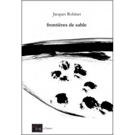 frontières de sable De ROBINET JACQUES Edition La tête à l'envers | 9782954217871 |