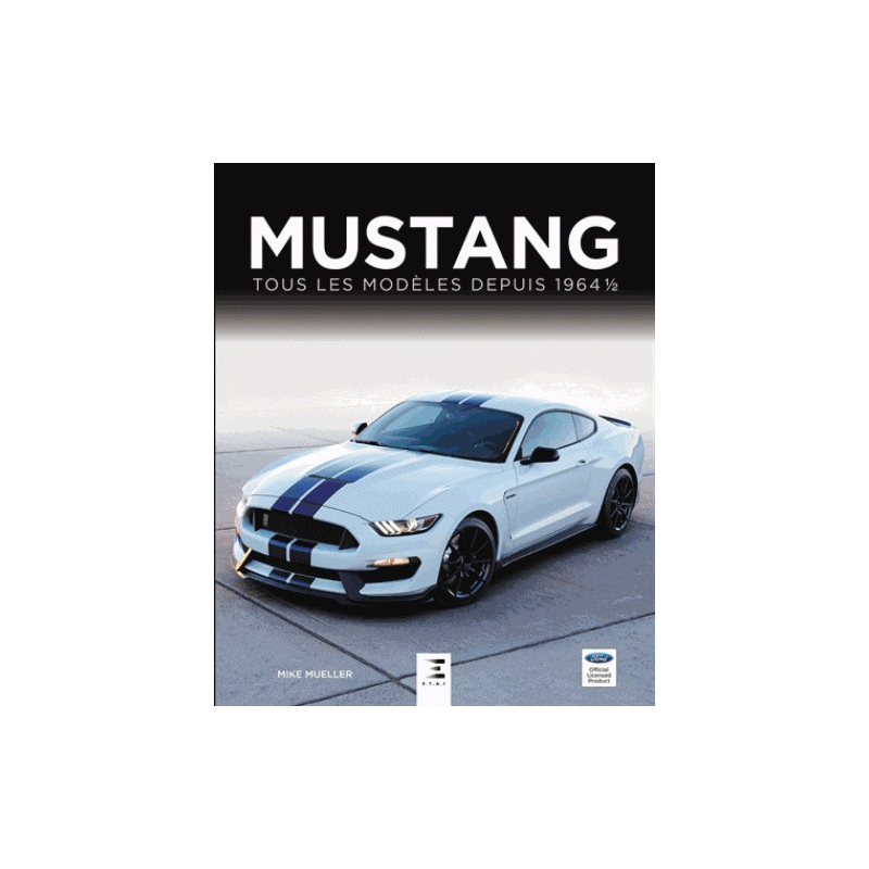 Mustang tous les modèles depuis 1964 1/2 | 9791028301064 |