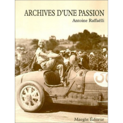 Bugatti Archives d ’une passion De Antoine RAFFAELI Ed. Maeght | 9782869412736 |