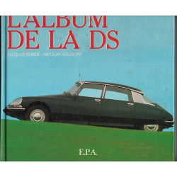 L'Album de la DS De Jacques Borgé et Nicolas Viasnoff Ed. EPA (1983) | 9782851201751 |