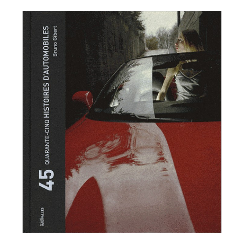 45 QUARANTE-CINQ HISTOIRES D'AUTOMOBILE | 9782916355214 |