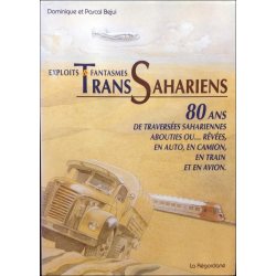 Exploits et fantasmes Trans Sahariens 80 ans de traversées sahariennes | 9782906984196 |