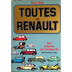 TOUTES LES RENAULT DES ORIGINES A NOS JOURS - BELLU | 9782859220235 |