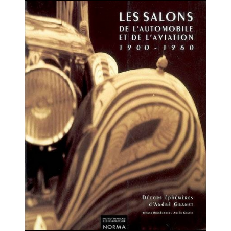 LES SALONS DE L'AUTOMOBILE ET DE L'AVIATION 1900-1960 | 9782909283098 |