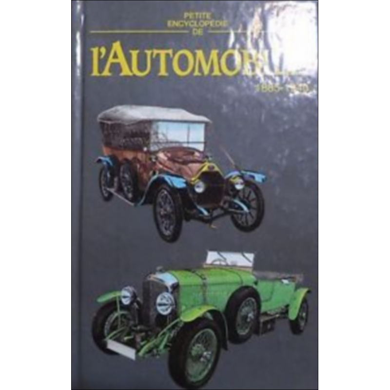 PETITE ENCYCLOPÉDIE DE L'AUTOMOBILE 1885-1940 | 9782863960882 |