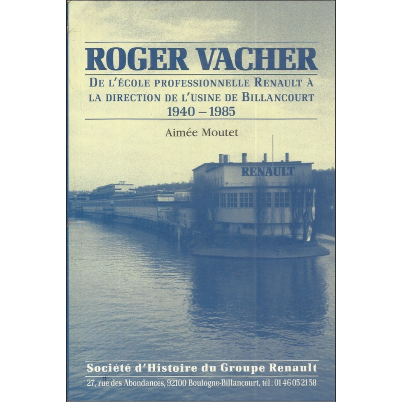 ROGER VACHER , DE L'ECOLE PROFESSIONNELLE RENAULT A LA DIRECTION DE BILLANCOURT | 11459018 |