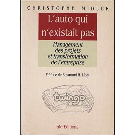 L'AUTO QUI N'EXISTAIT PAS , MANAGEMENT DES PROJETS ET TRANSFORMATION DE L'ENTREPRISE | 9782729605063 |