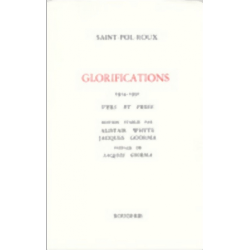 GLORIFICATIONS - 1914-1930 - VERS ET PROSE de SAINT-POL-ROUX | 9782856682494 |