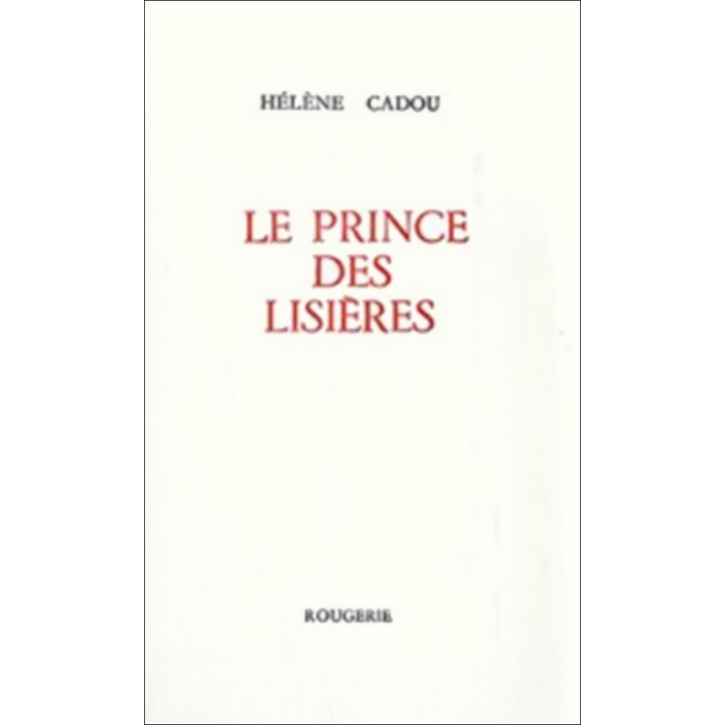 LE PRINCE DES LISIERES de HELENE CADOU | 9782856681336 |