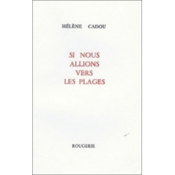 SI NOUS ALLIONS VERS LES PLAGES de HELENE CADOU | 9782856680964 |
