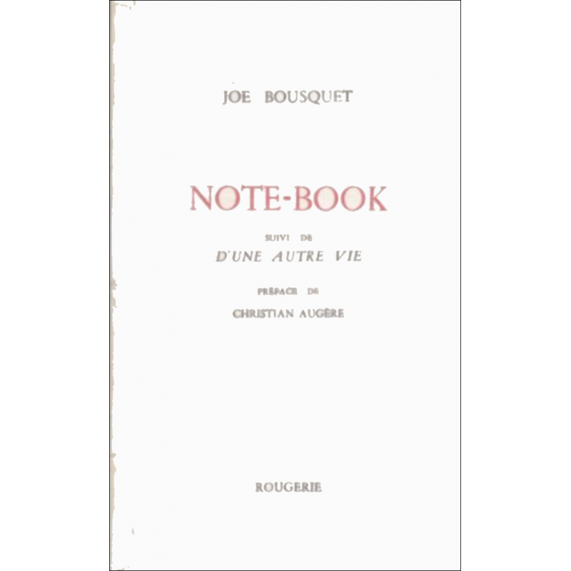 NOTE-BOOK SUIVI DE D'UNE AUTRE VIE de JOE BOUSQUET | 9782856682173 |