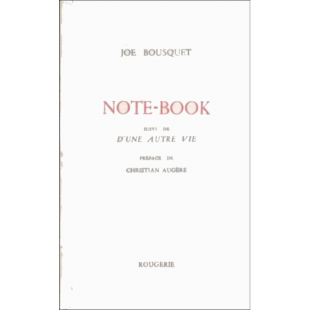 NOTE-BOOK SUIVI DE D'UNE AUTRE VIE de JOE BOUSQUET | 9782856682173 |