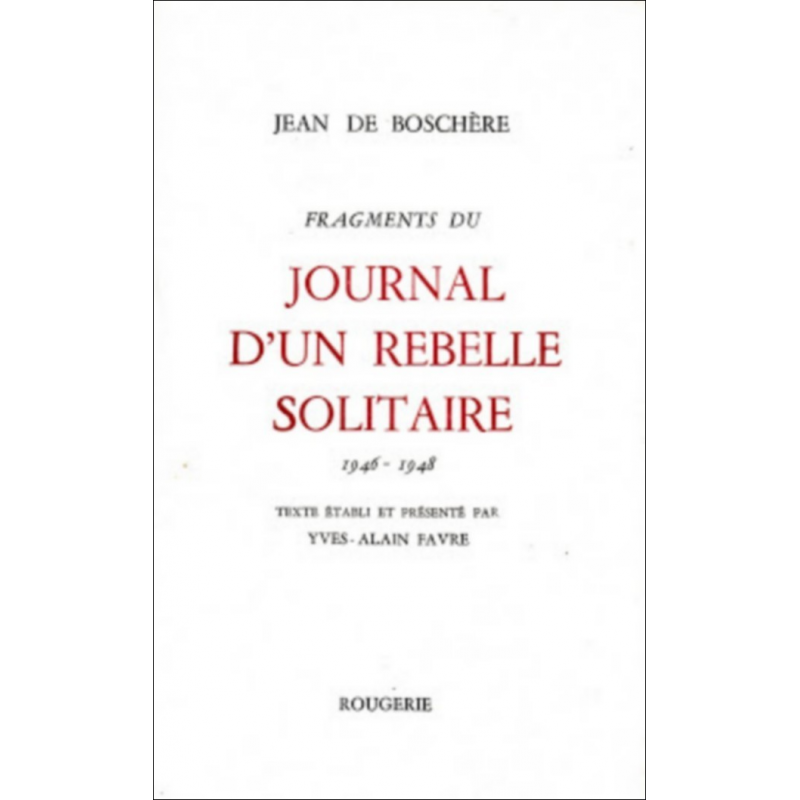FRAGMENTS DU JOURNAL D'UN REBELLE SOLITAIRE - TOME 1 1946-1948 | 9782856682159 |