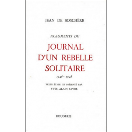 FRAGMENTS DU JOURNAL D'UN REBELLE SOLITAIRE - TOME 1 1946-1948 | 9782856682159 |