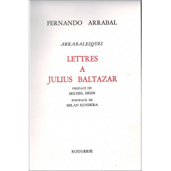 LETTRES A JULIUS BALTAZAR, ARRABALESQUE de FERNANDO ARRABAL | 9782856683064 |