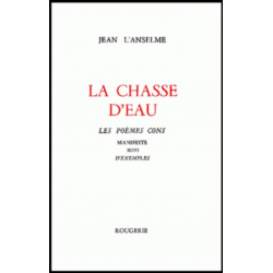 LA CHASSE D' EAU , LES POEMES CONS de JEAN L' ANSELME | 9782856680704 |