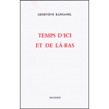 TEMPS D'ICI ET DE LA-BAS de RAPHANAEL GENEVIEVE | 9782856683897 |
